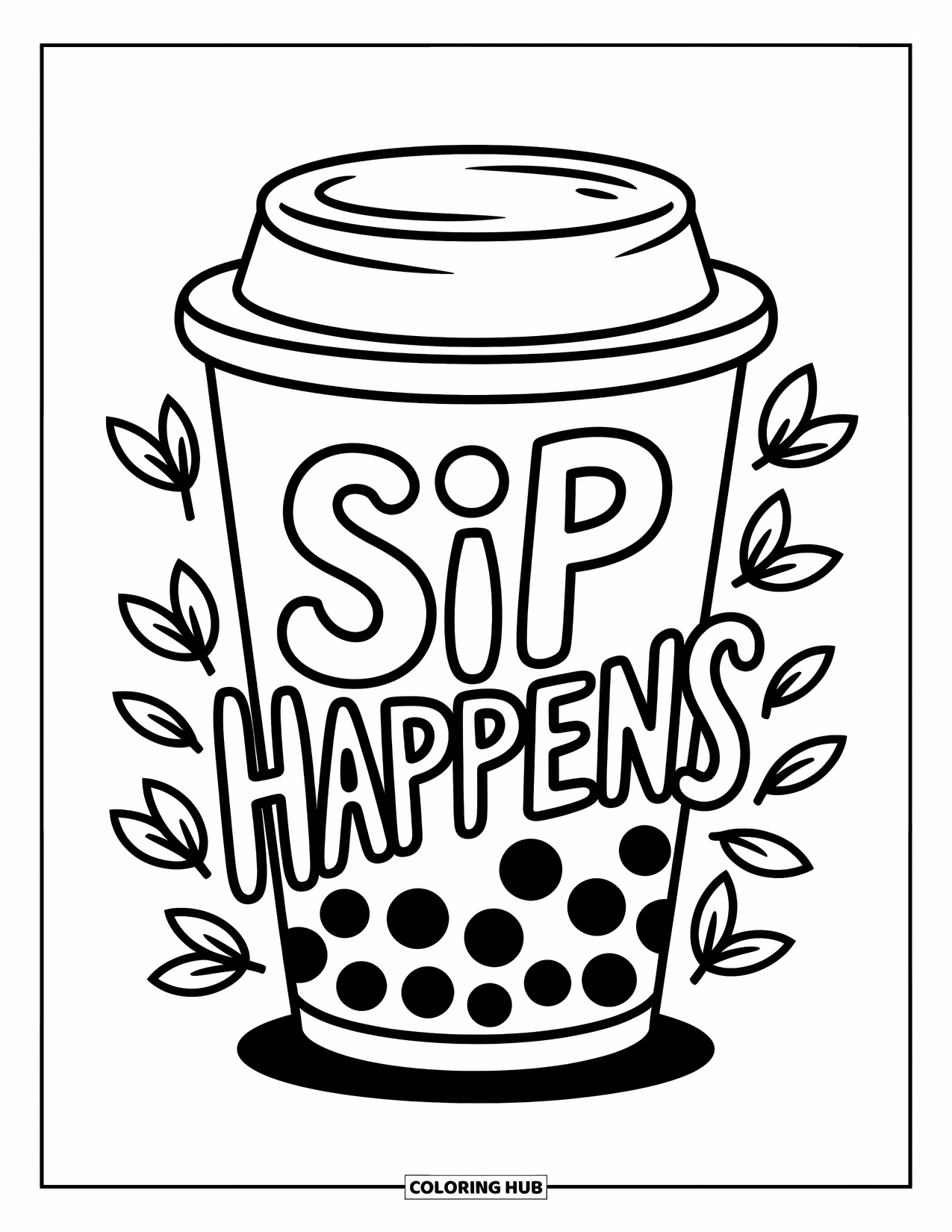 Boba Tea Kleurplaat voor Kinderen: Een boba beker staat met de tekst ìSip Happensî en kleine blaadjes die eromheen zweven