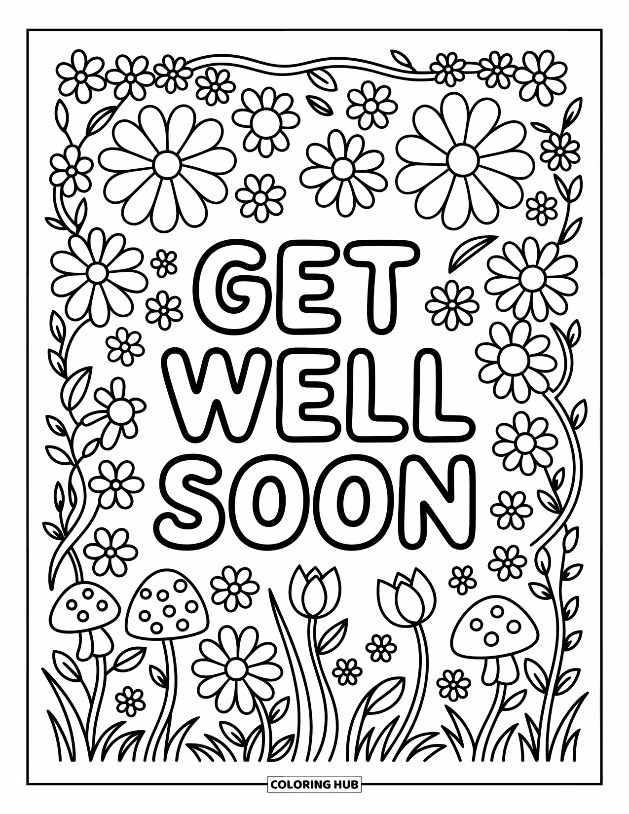 Get Well Soon Coloring Page for Adults: Blooming petals and mushrooms cradle a sweet floral get-well message