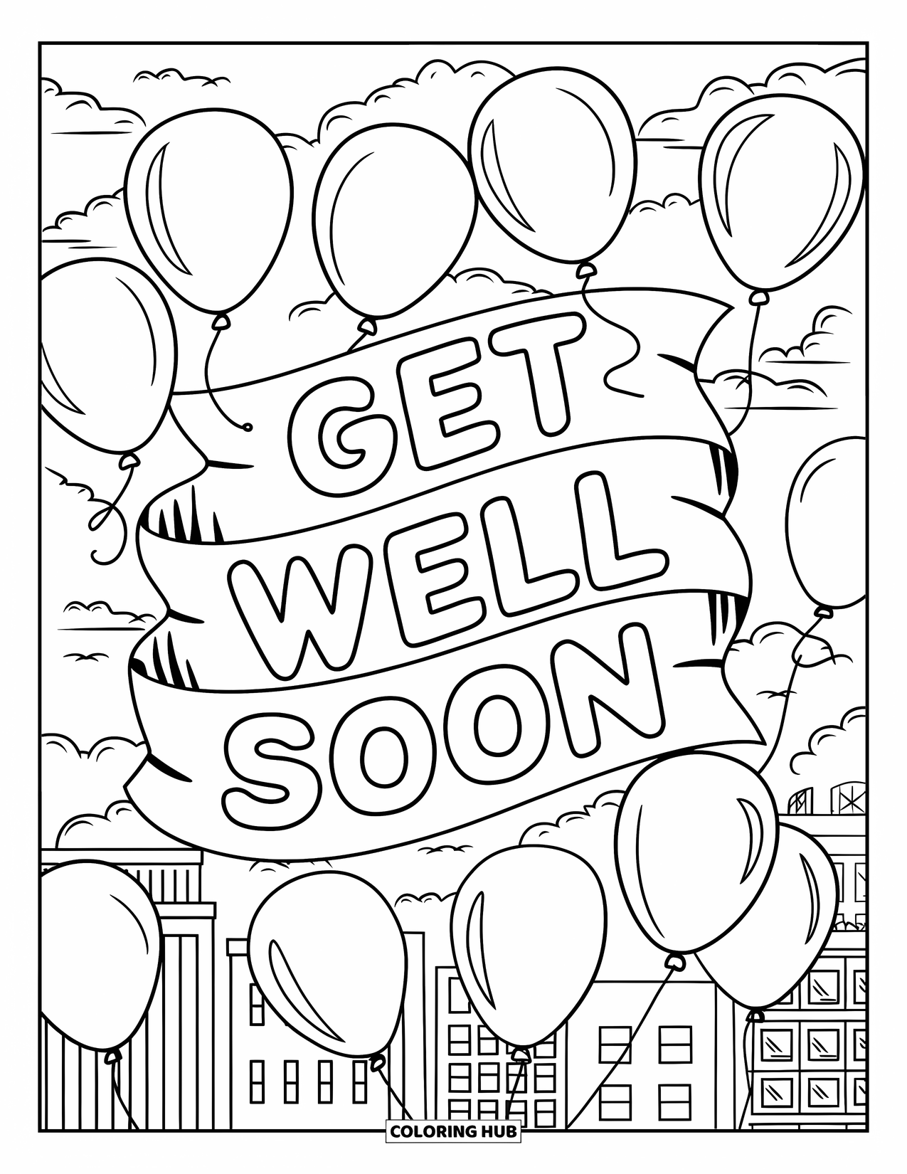Get Well Soon Coloring Page for Kids: Big balloons float above a city holding a "Get Well Soon" sign