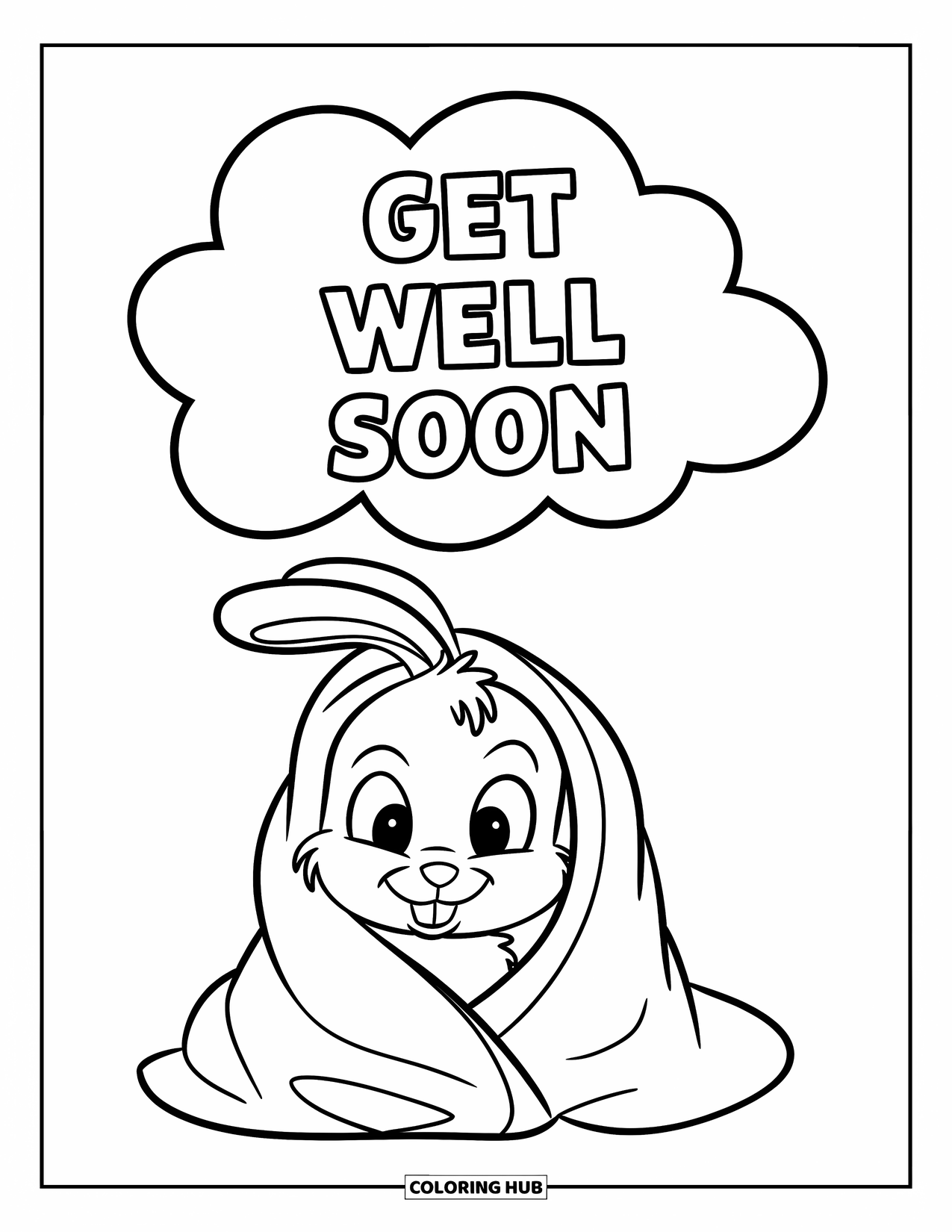 Get Well Soon Coloring Page for Kids: Blanket-wrapped bunny lies peacefully under a message cloud