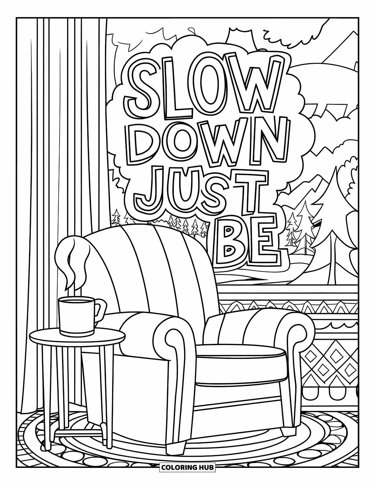 Mental Health Coloring Page for Adults: Armchair and warm mug float the words "Slow Down and Just Be