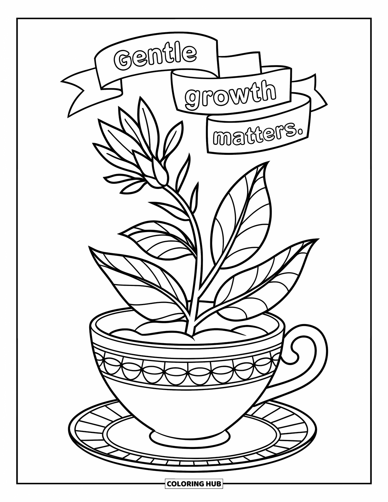 Mental Health Coloring Page for Kids: Blooming teacup with a kind reminder: "Gentle Growth Matters