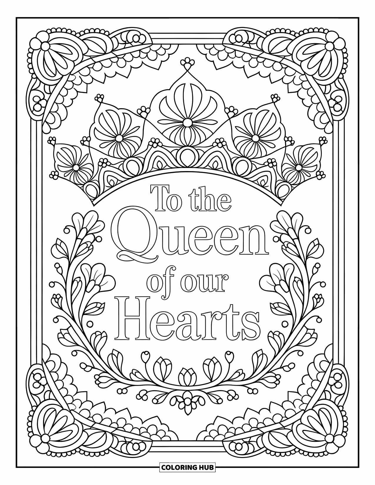 Mothers Day Coloring Page for Adults: Crown-like mandala and tiny blooms frame "To the Queen of Our Hearts