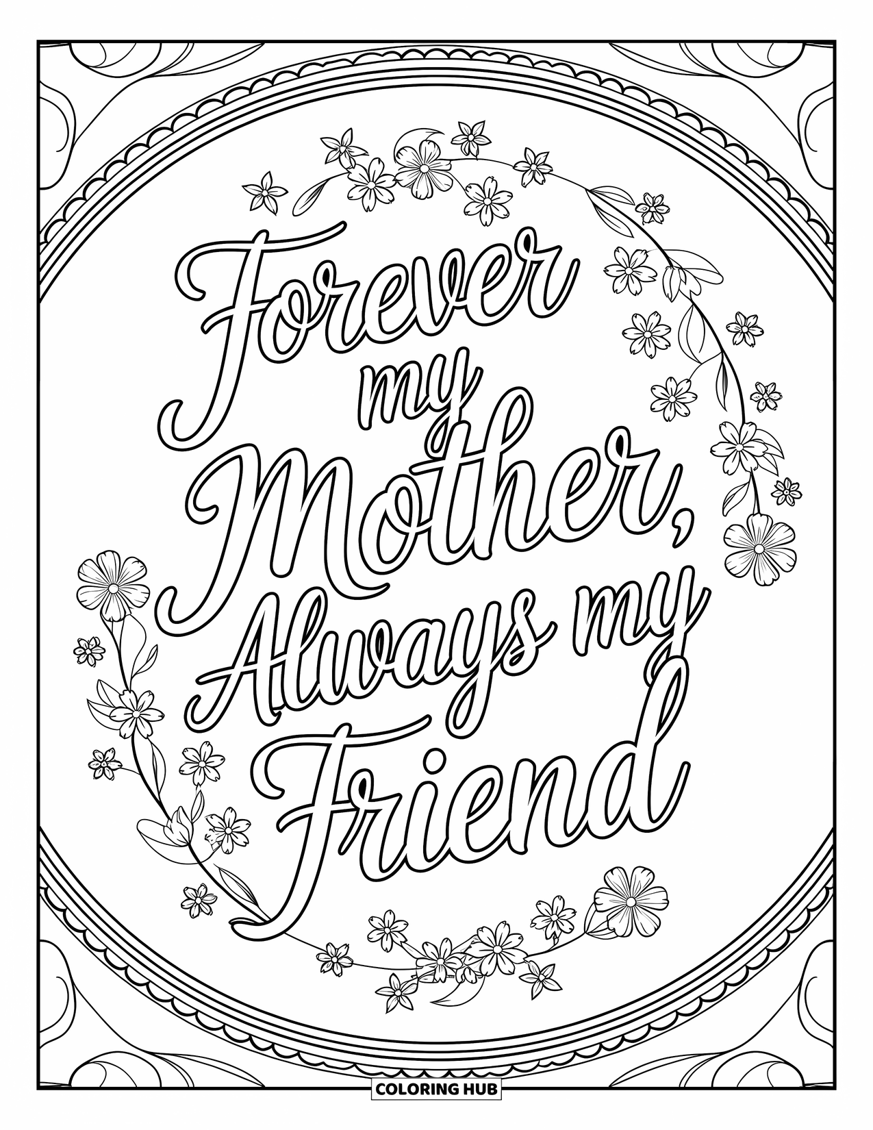 Mothers Day Coloring Page for Adults: Elegant script and swirling blooms frame "Forever My Mother, Always My Friend
