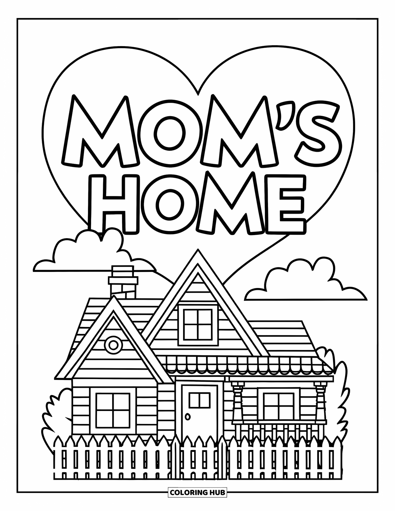 Mothers Day Coloring Page for Kids: A warm house with a big heart above and the words "Mom's Home