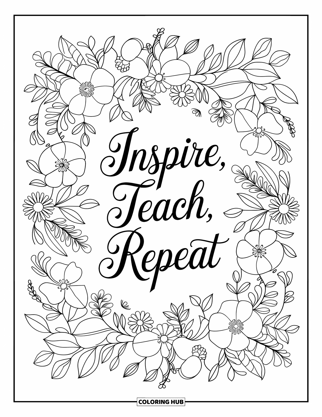 Lehrer Ausmalbild für Erwachsene: Blumen und Ranken umgeben die Worte „Inspirieren, Lehren, Wiederholen“ in weicher, eleganter Schrift