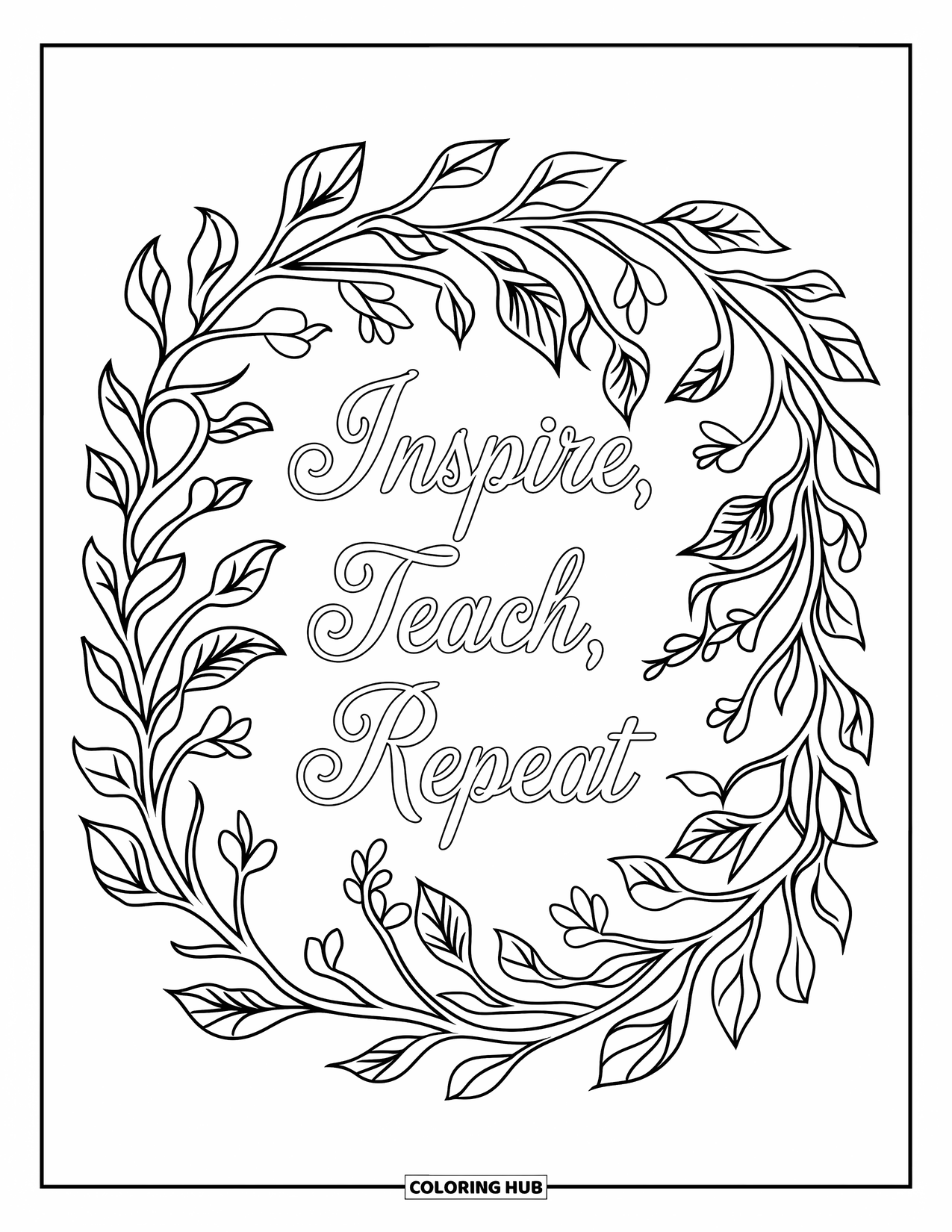 Lehrer Ausmalbild für Erwachsene: „Inspirieren, Lehren, Wiederholen“ befindet sich in einem blättrigen Rahmen aus sich windenden Stängeln und Blättern
