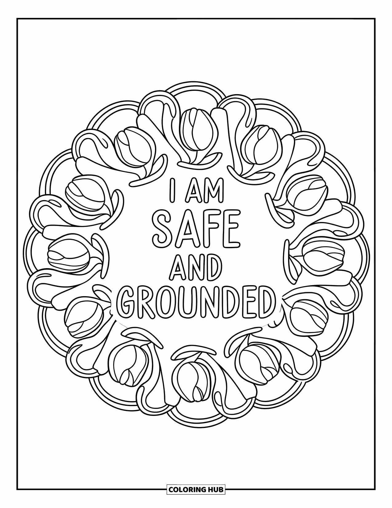 Affirmation Coloring Page for Adults: Layered vines and tulips loop gently around "I Am Safe and Grounded"