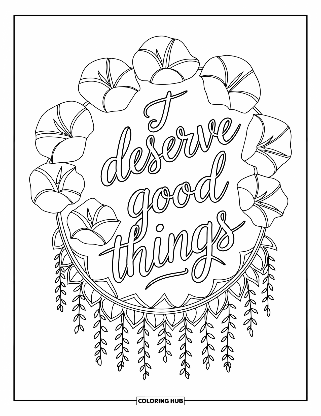 Affirmation Coloring Page for Adults: Morning glories and stems circle the words "I Deserve Good Things"