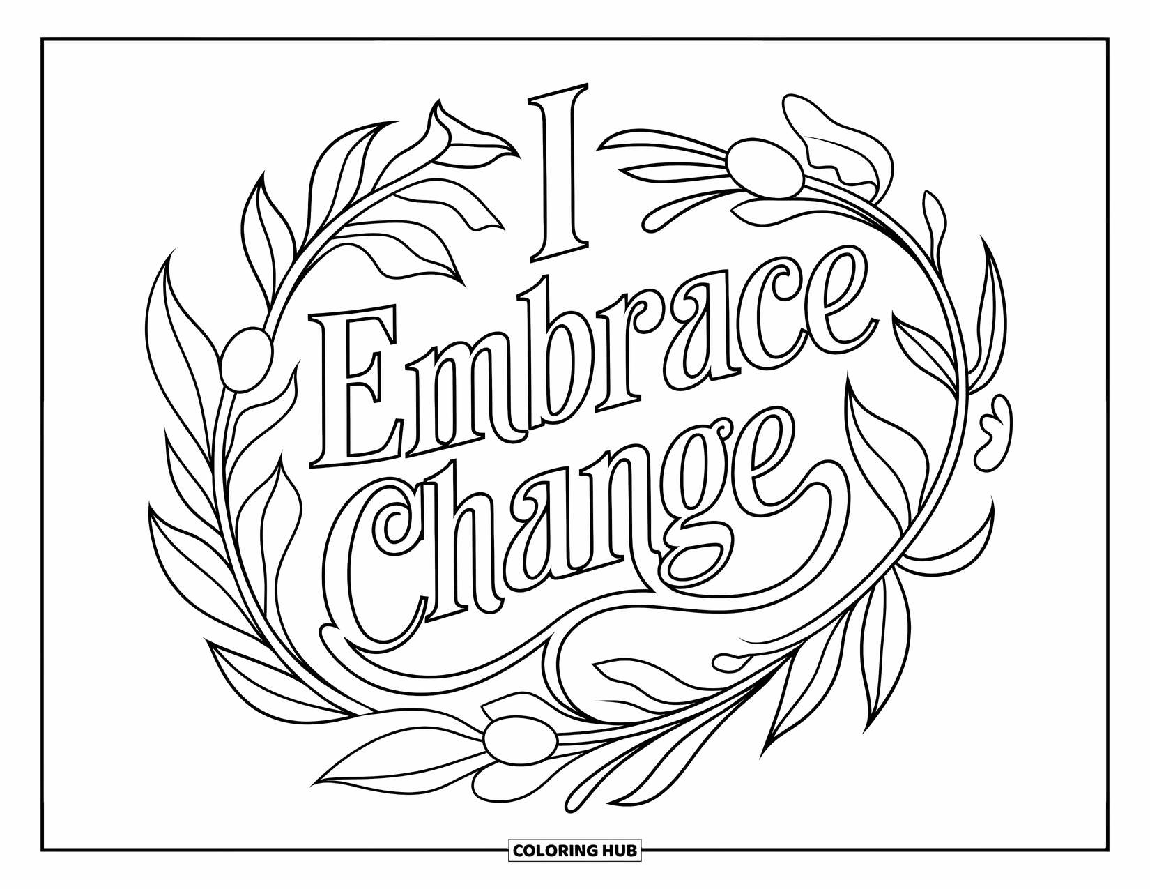 Affirmation Coloring Page for Adults: Swirling leaves and flowers hold the message "I Embrace Change"