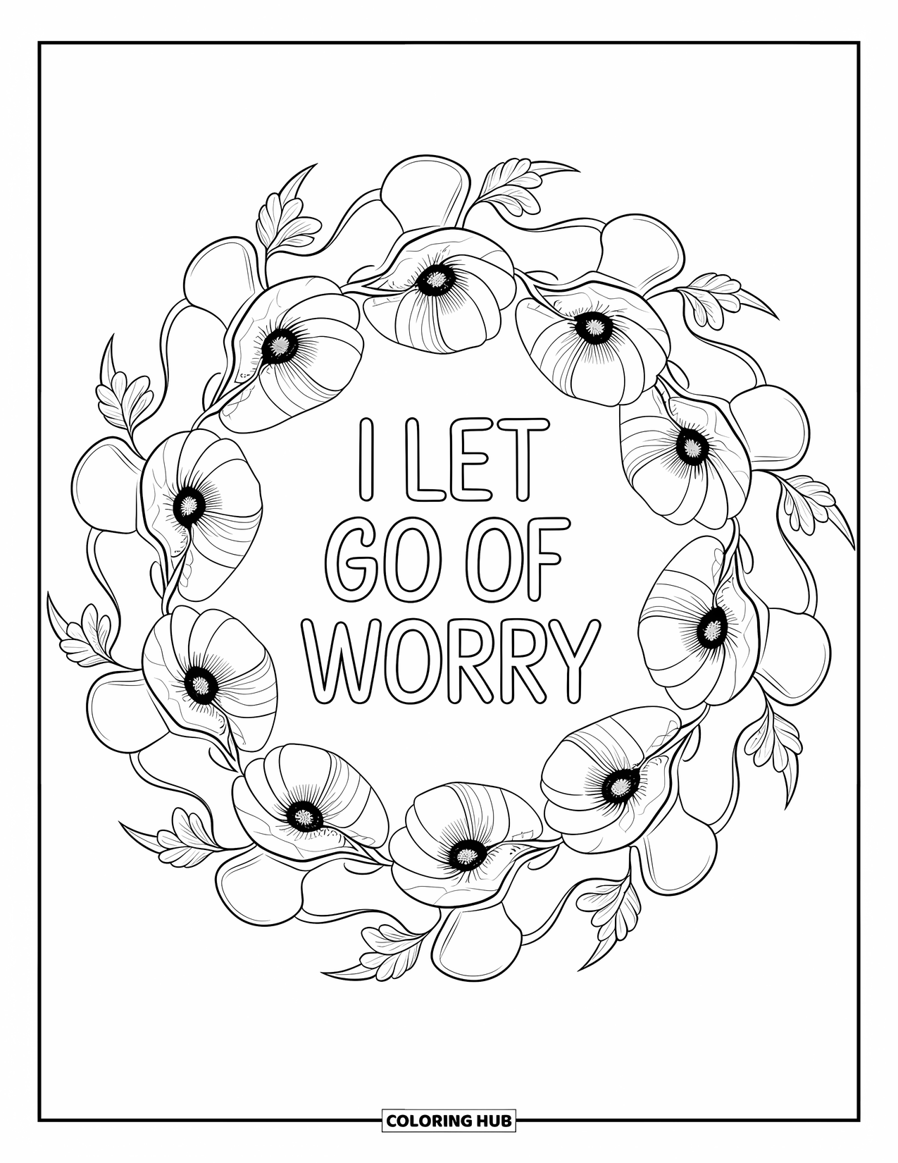 Affirmation Coloring Page for Adults: Trailing leaves and poppies frame the words "I Let Go of Worry"