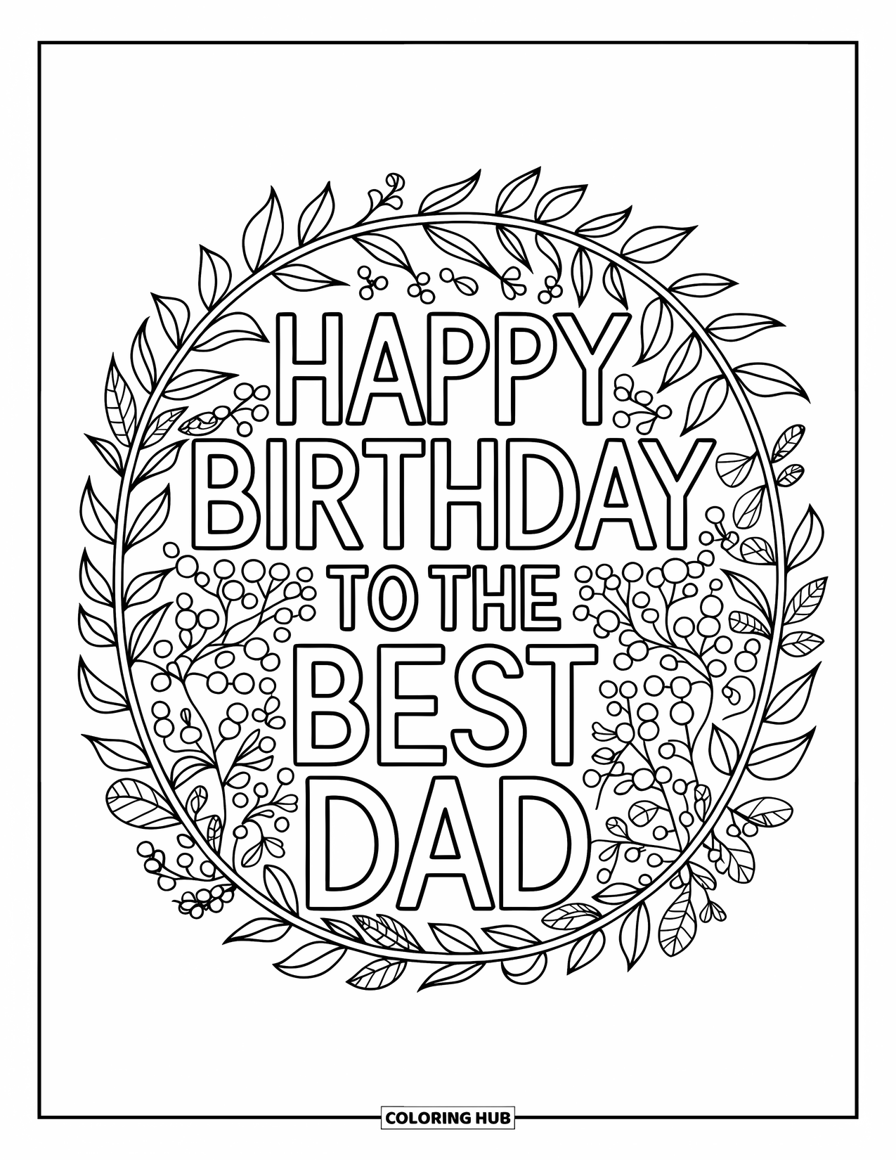 Happy Birthday Dad Coloring Page for Adults: A floral wreath surrounds "Happy Birthday to the Best Dad" with patterns and a woodland touch