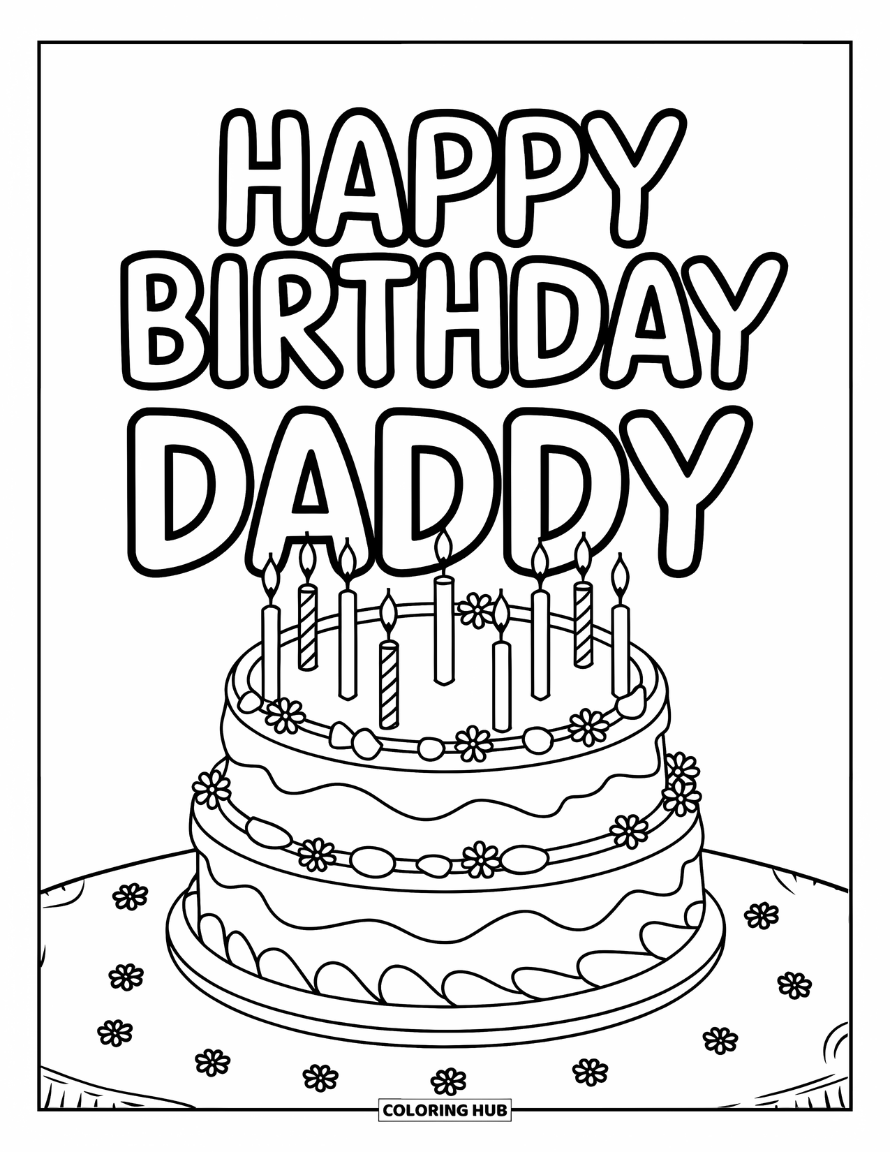 Happy Birthday Daddy Coloring Page for Kids: Cake with frosting, candles, and flowers beneath "Happy Birthday Daddy" text