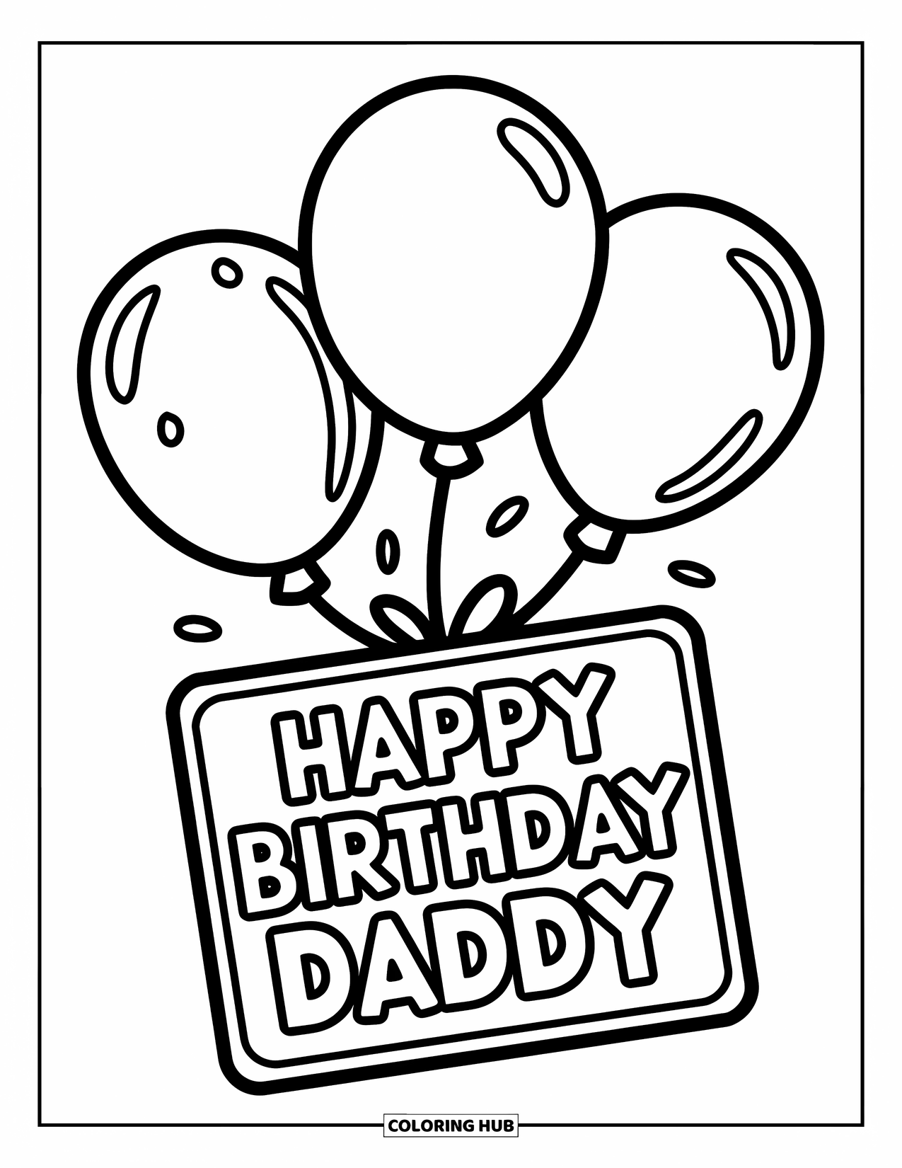 Happy Birthday Daddy Coloring Page for Kids: Three balloons are tied to a card that says "Happy Birthday Daddy"