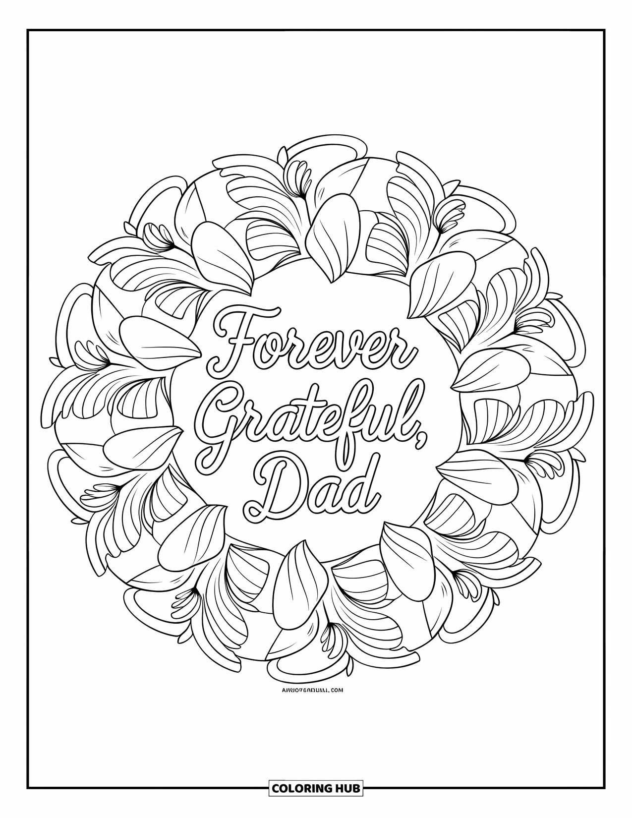 Happy Fathers Day Coloring Page for Adults: Layered lilies and leaves form a mandala around the phrase "Forever Grateful, Dad"