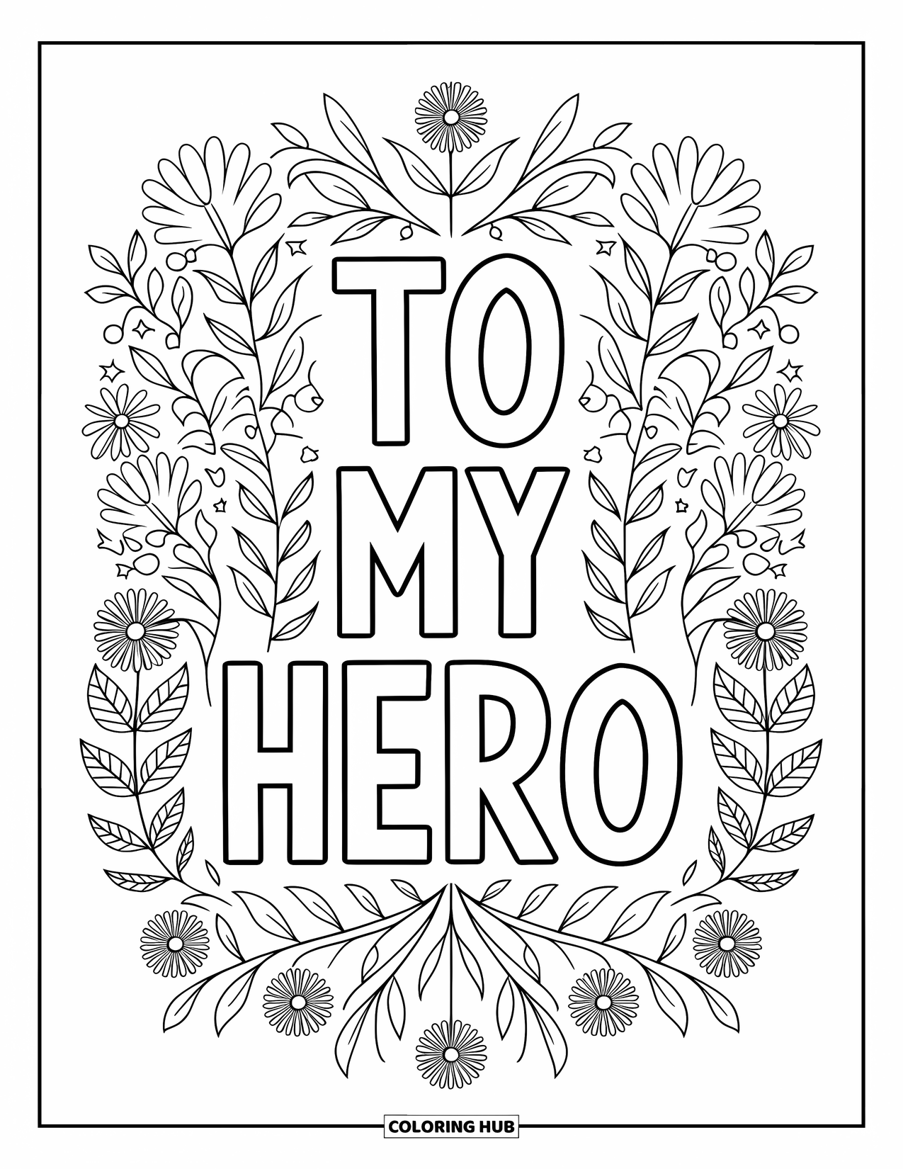 Happy Fathers Day Coloring Page for Adults: "To My Hero" stands tall in the middle of a wildflower and vine mandala