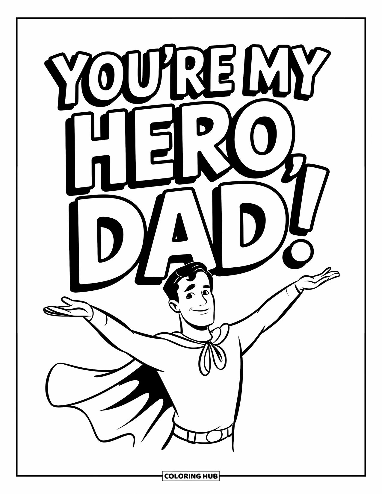 Happy Fathers Day Coloring Page for Kids: Cape flowing, Super Dad stands tall with a bold message overhead