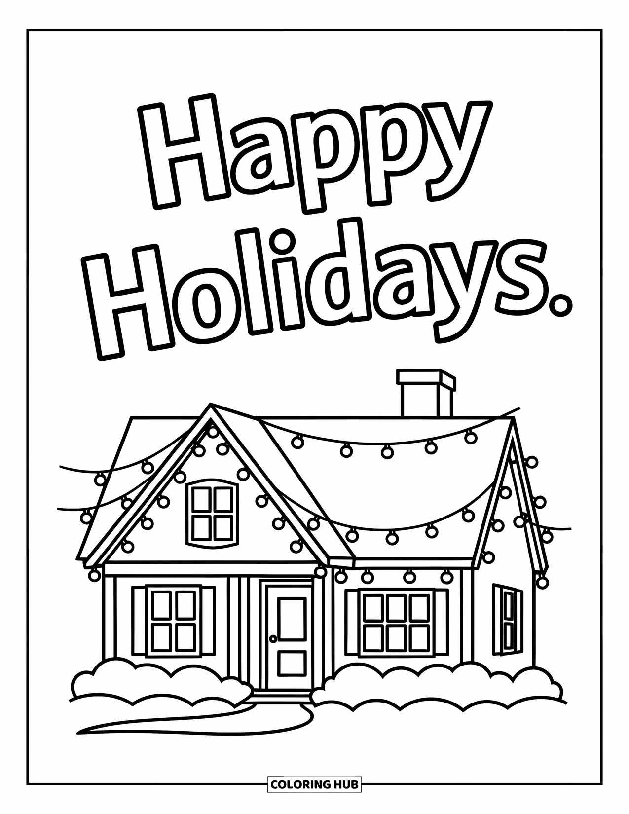 Happy Holidays Coloring Page for Kids: Cozy house with twinkling lights and warm message