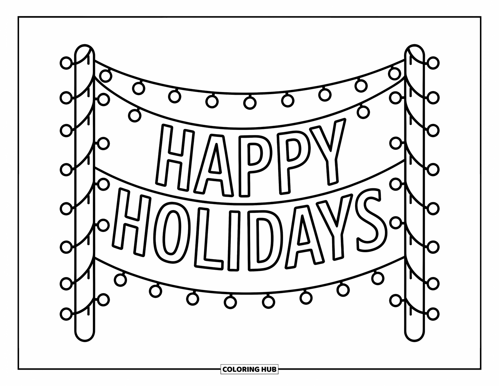 Happy Holidays Coloring Page for Kids: "Happy Holidays" banner strung between snowy poles with twinkling lights
