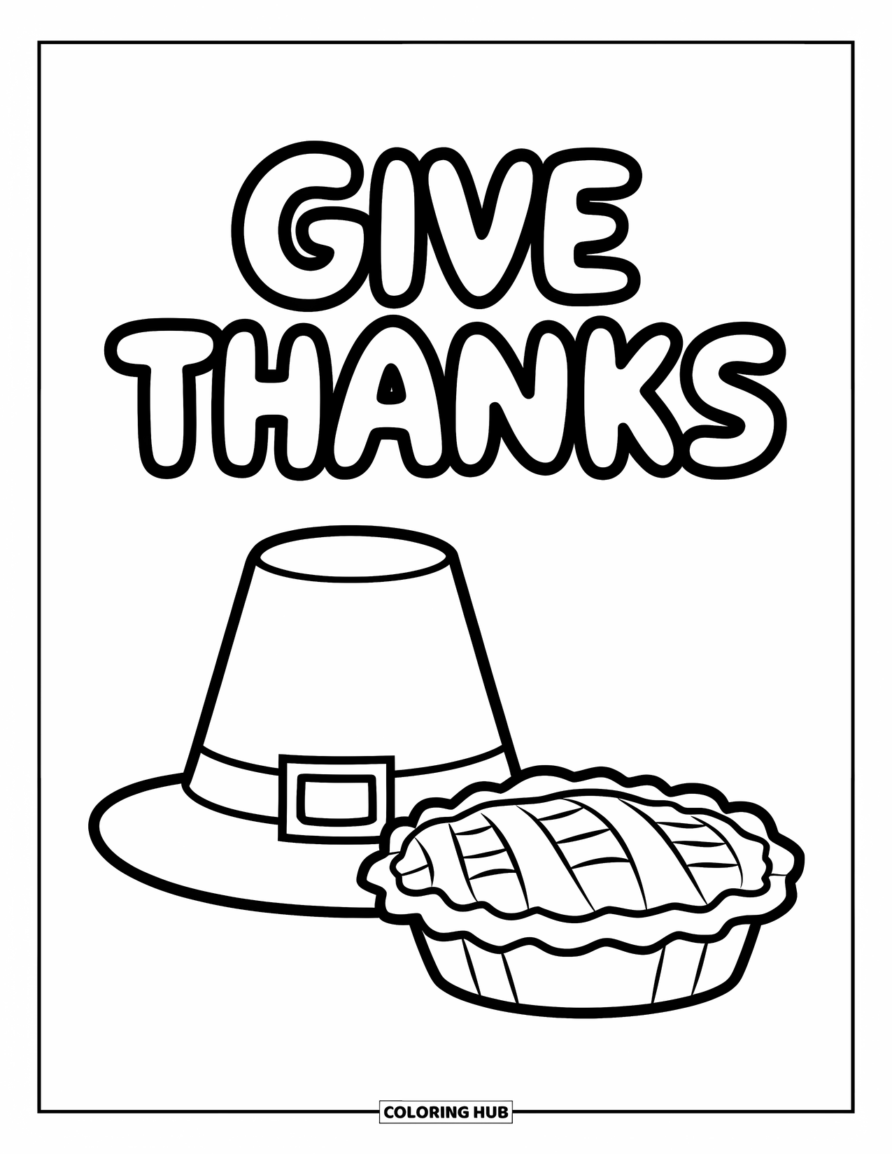 Happy Thanksgiving Coloring Page for Kids: Pilgrim hat and pie with "Give Thanks" in bubbly letters above