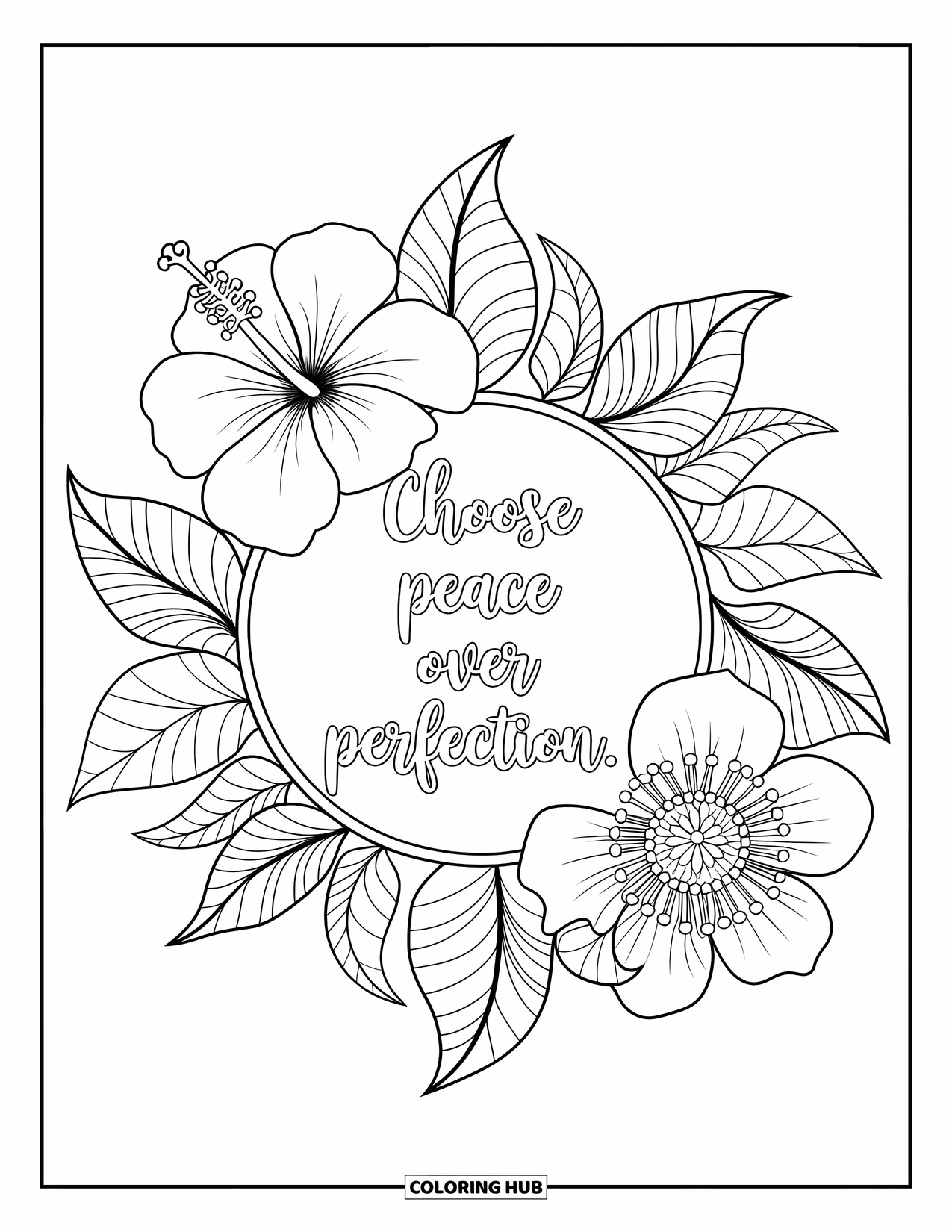 Inspirational Coloring Page for Adults: Hibiscus and passionflower create a mandala around "Choose Peace Over Perfection"