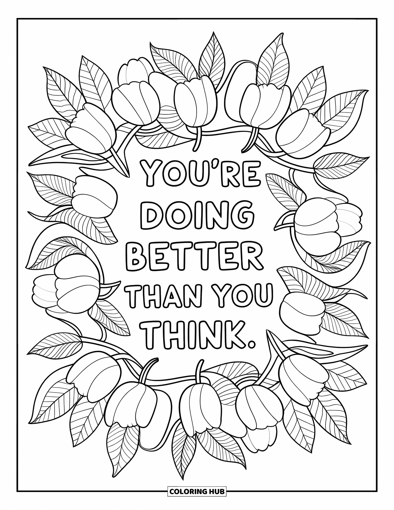Inspirational Coloring Page for Adults: Tulips and oak leaves form a bold mandala around the phrase "You're Doing Better Than You Think"