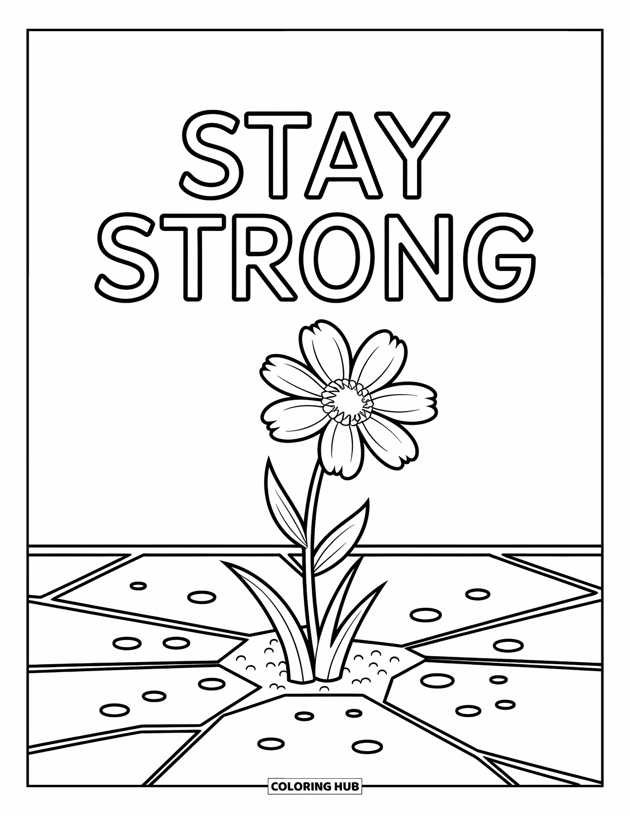 Inspirational Coloring Page for Kids: A flower blooms through cracks beneath "Stay Strong"