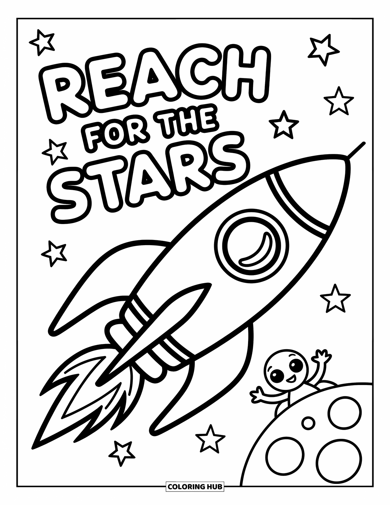 Inspirational Coloring Page for Kids: A rocket and waving alien invite you to "Reach for the Stars"