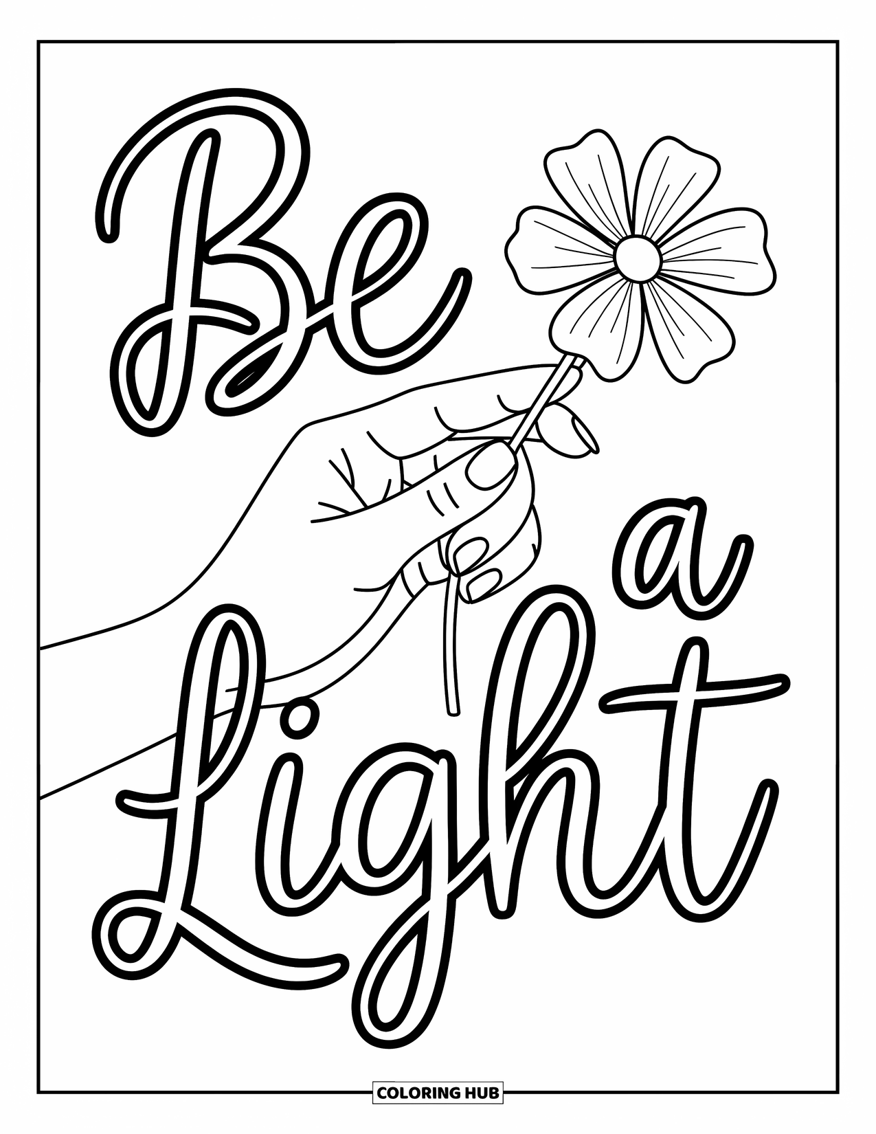 Inspirational Coloring Page for Kids: "Be a Light" shines beside a hand holding a blooming flower