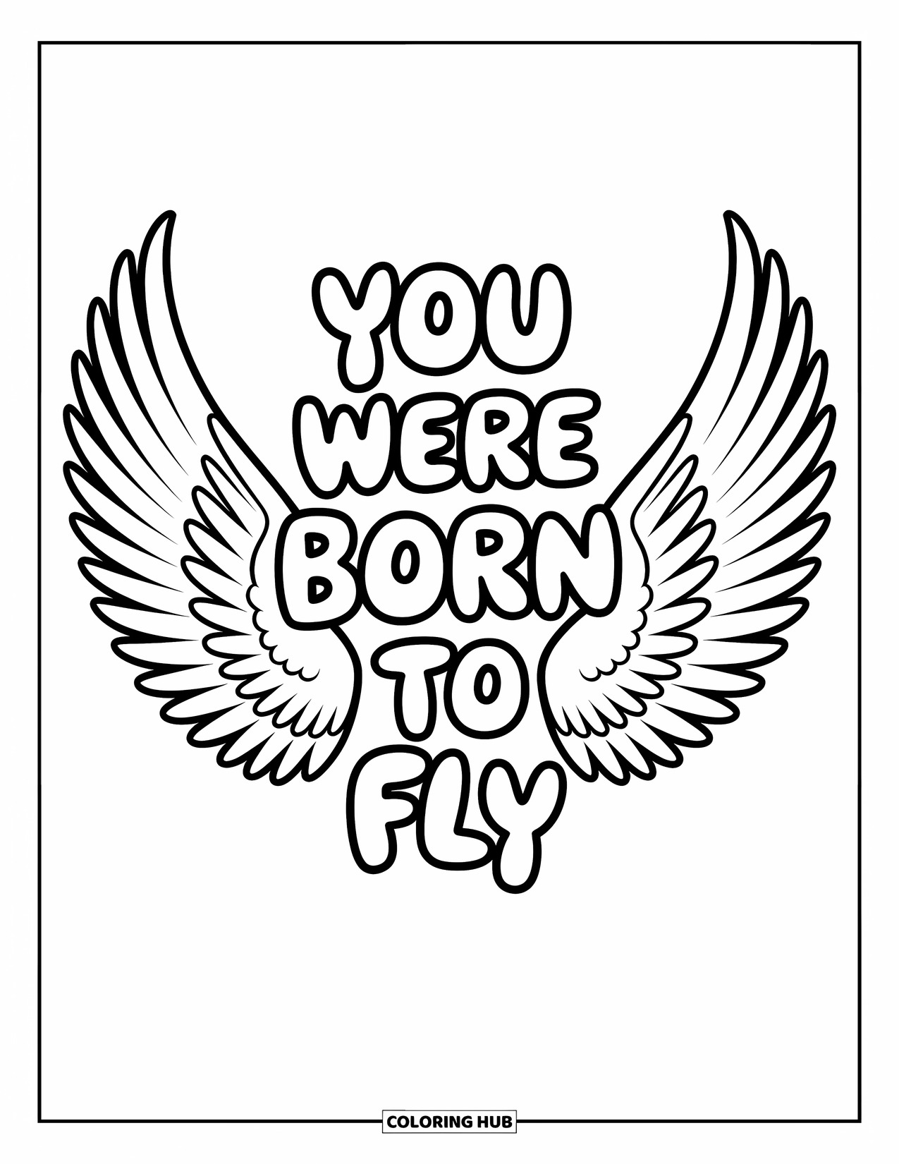 Inspirational Coloring Page for Kids: Feathered wings support the phrase "You Were Born to Fly"