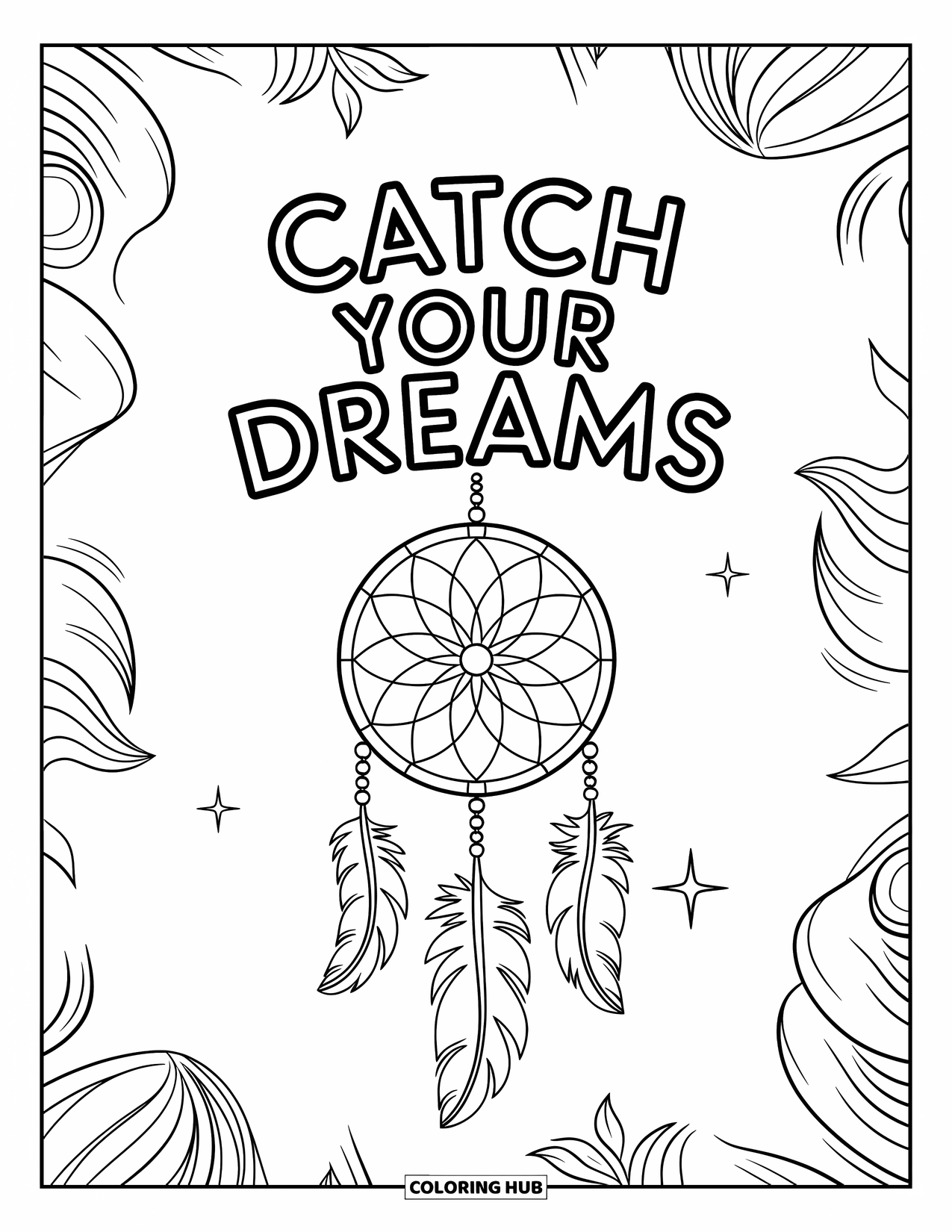 Inspirational Coloring Page for Kids: Feathers float near a dreamcatcher under "Catch Your Dreams"