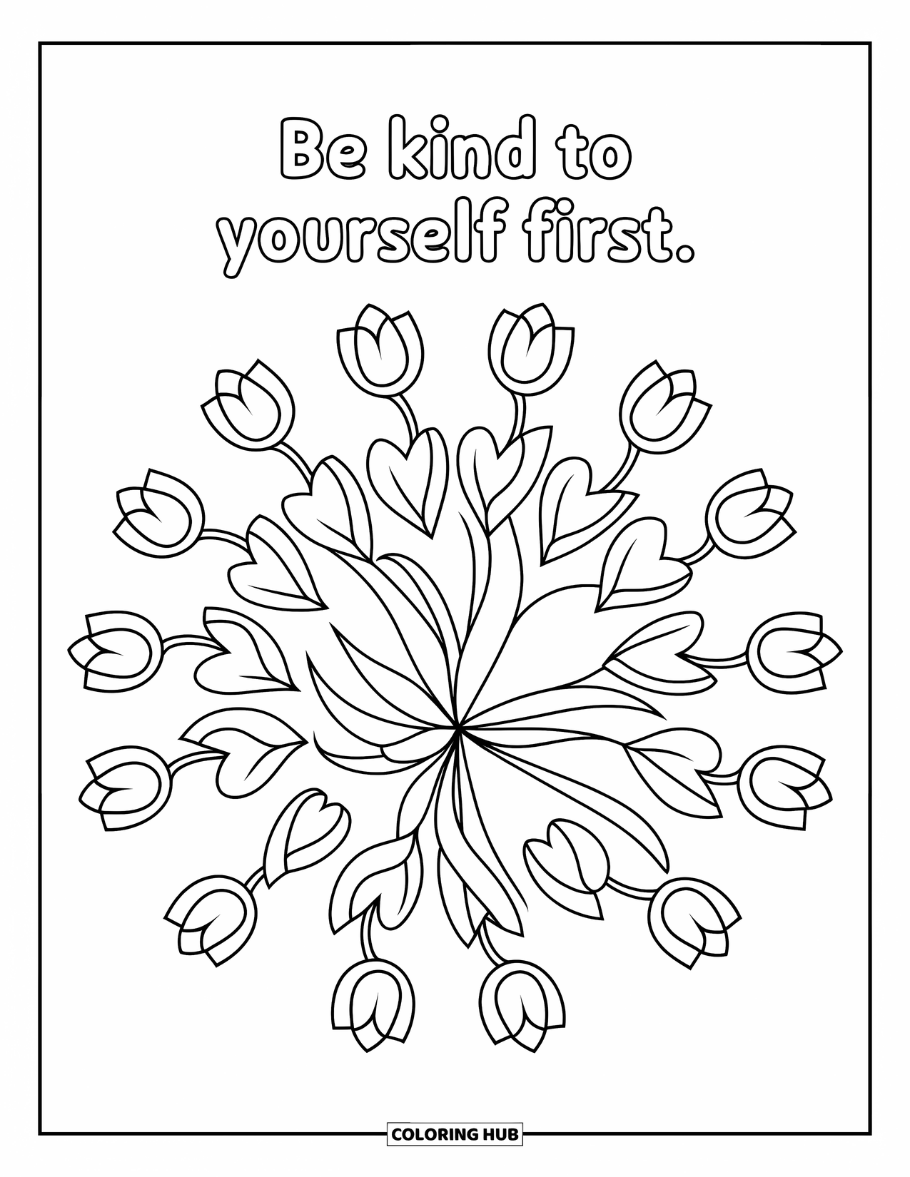 Kindness Coloring Page for Adults: A blooming heart and tulip mandala surrounds "Be kind to yourself first"