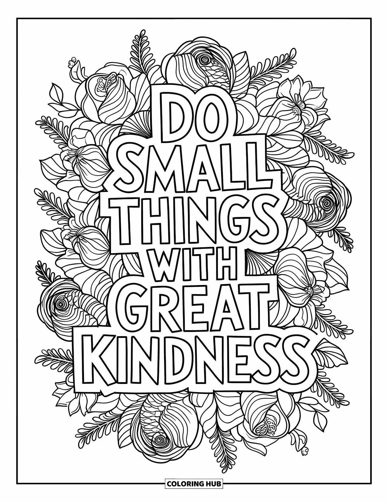 Kindness Coloring Page for Adults: Roses, ferns, and lilies surround "Do small things with great kindness"