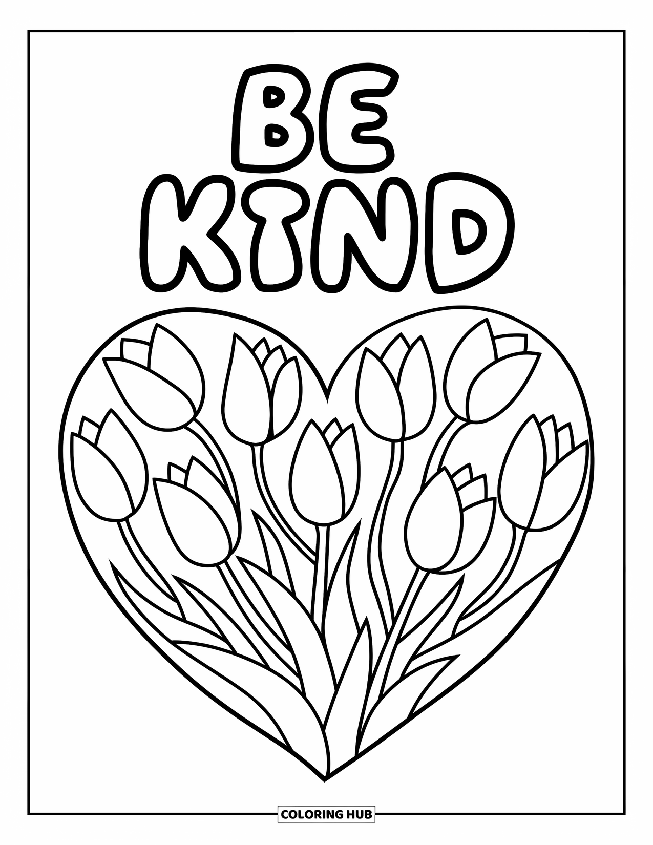 Kindness Coloring Page for Kids: A big heart made of tulips blooms under the message "Be Kind"