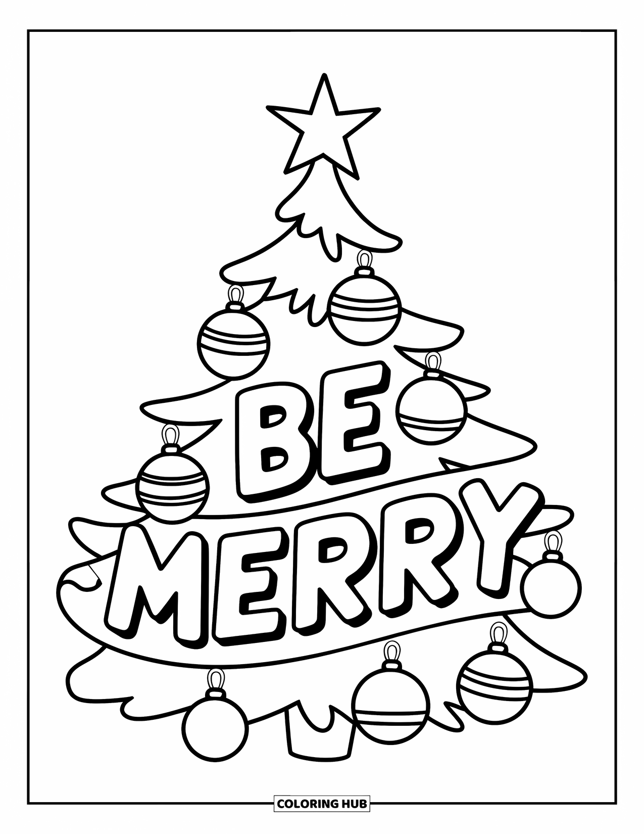 Merry Christmas Coloring Page for Kids: Ornaments sparkle on a tree labeled "Be Merry" with gifts underneath