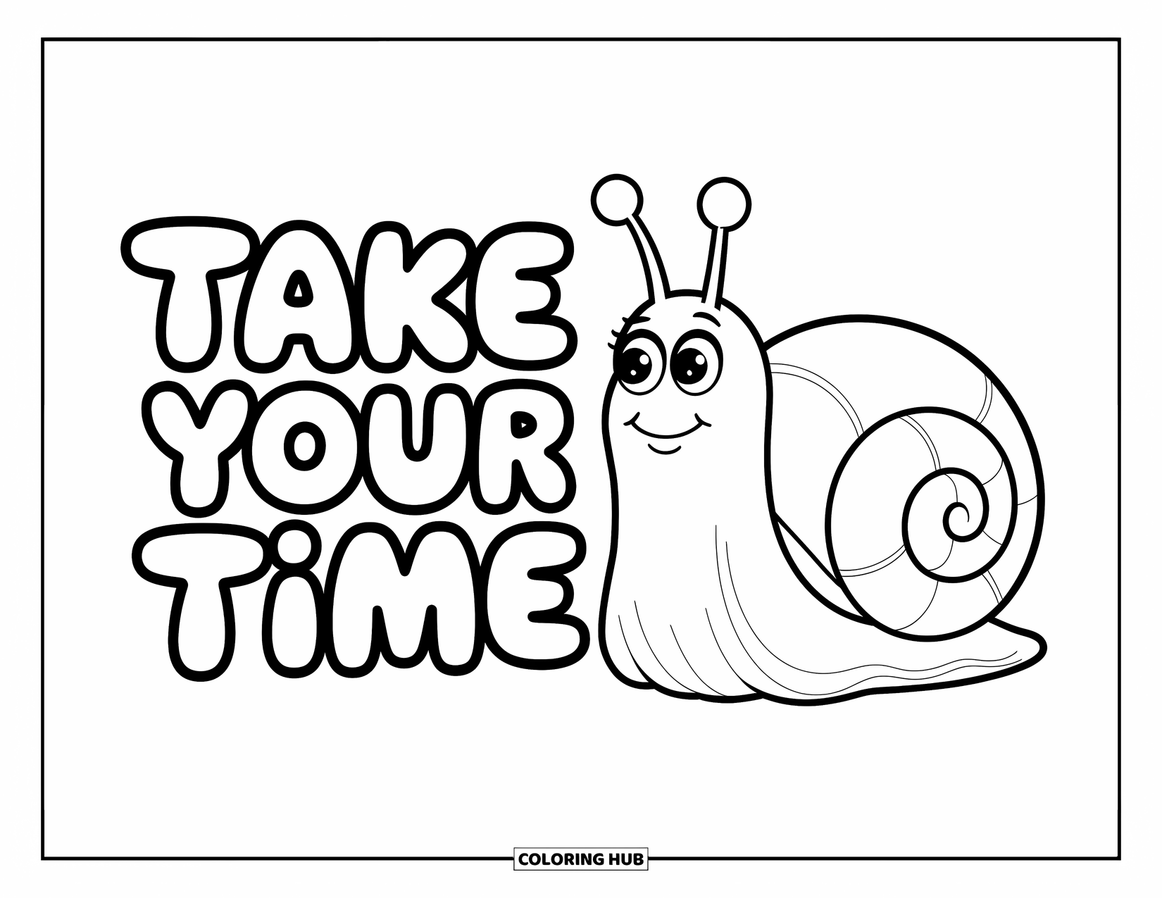 Motivational Coloring Page for Kids: A cheerful snail and "Take Your Time" invite calm and joy