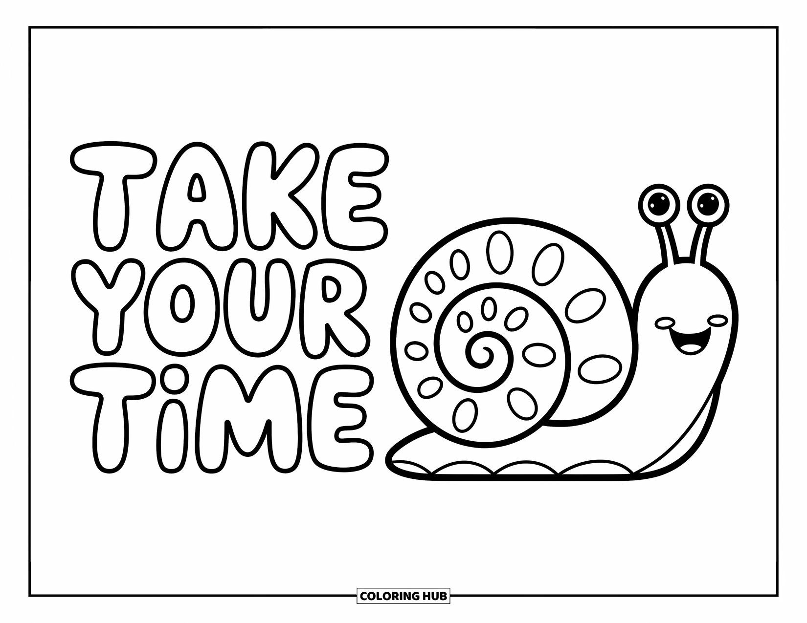 Motivational Coloring Page for Kids: A chubby snail rests near "Take Your Time" with playful dots and swirls