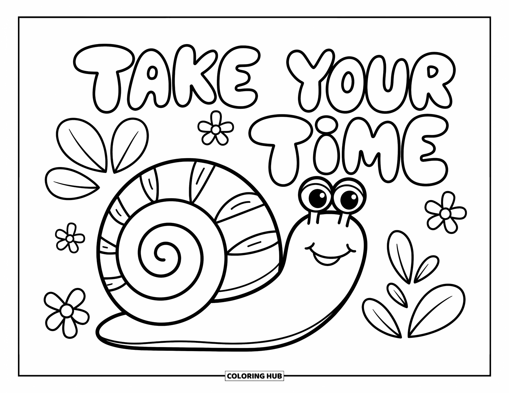 Motivational Coloring Page for Kids: A cute snail with a cozy shell sits under "Take Your Time"
