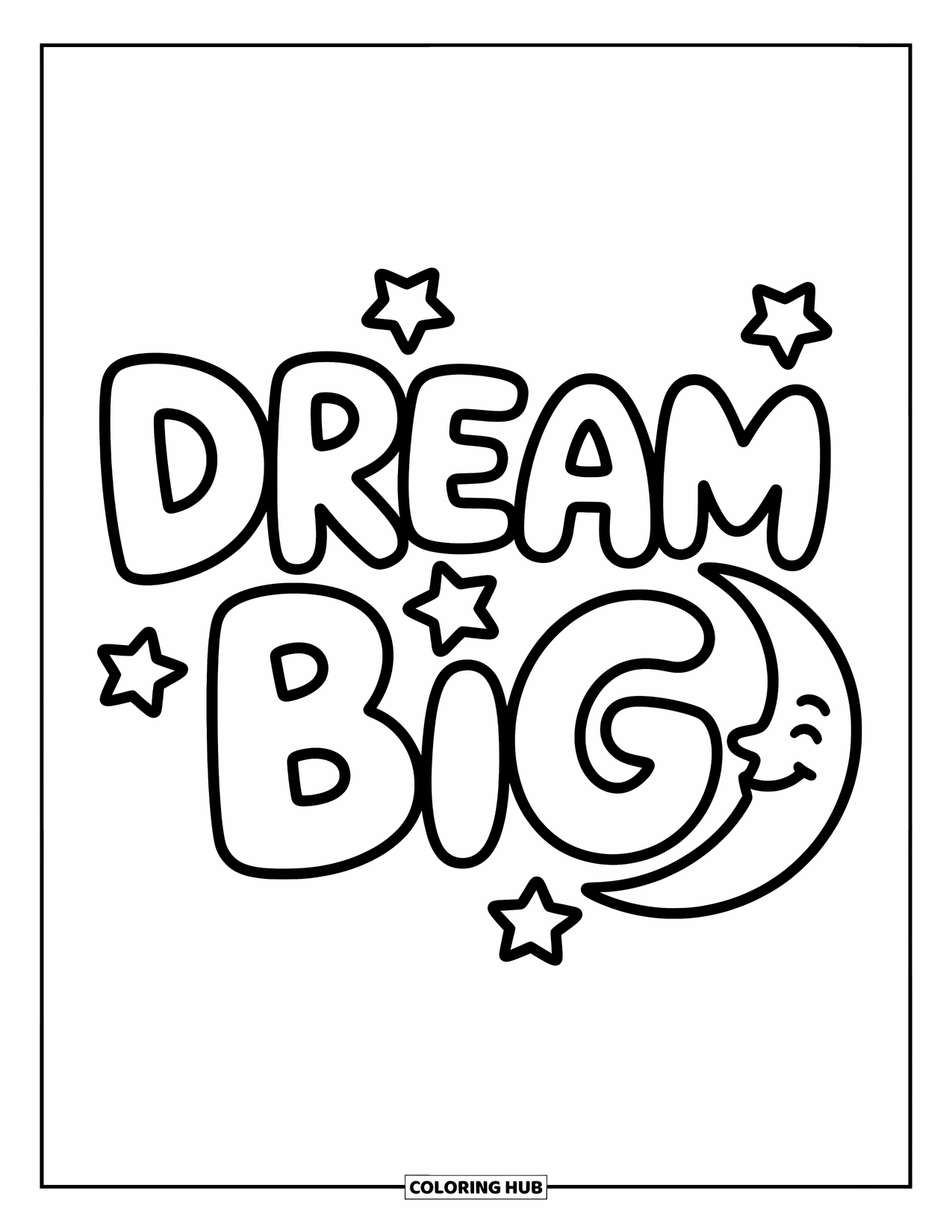 Motivational Coloring Page for Kids: A moon and stars smile together with "Dream Big" above