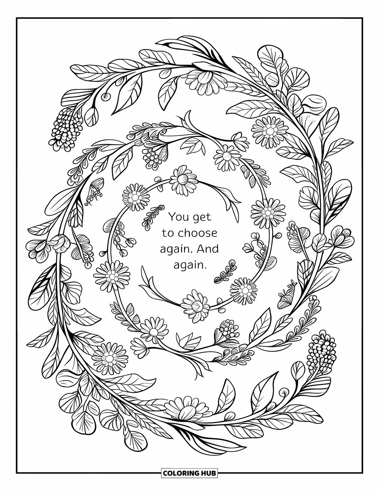 Quote Coloring Page for Adults: Herbs and florals spiral around "You get to choose again. And again"