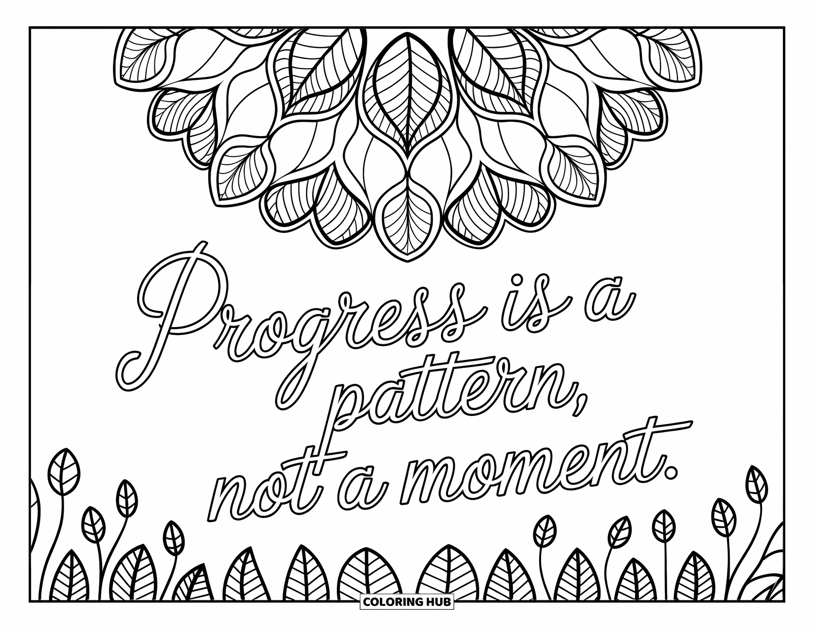 Quote Coloring Page for Adults: Layered leaves hold the message "Progress is a pattern, not a moment"