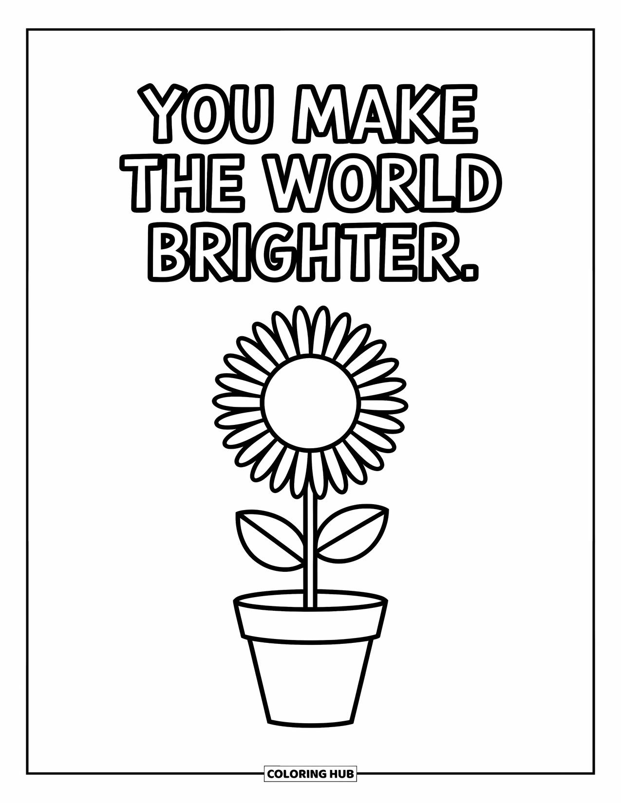 Quote Coloring Page for Kids: A blooming flower pot shares the message "You make the world brighter"
