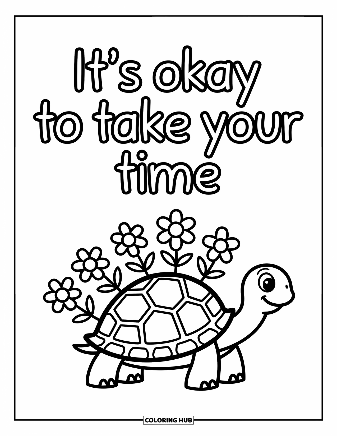 Quote Coloring Page for Kids: A slow turtle and flower trail remind you "It's okay to take your time"