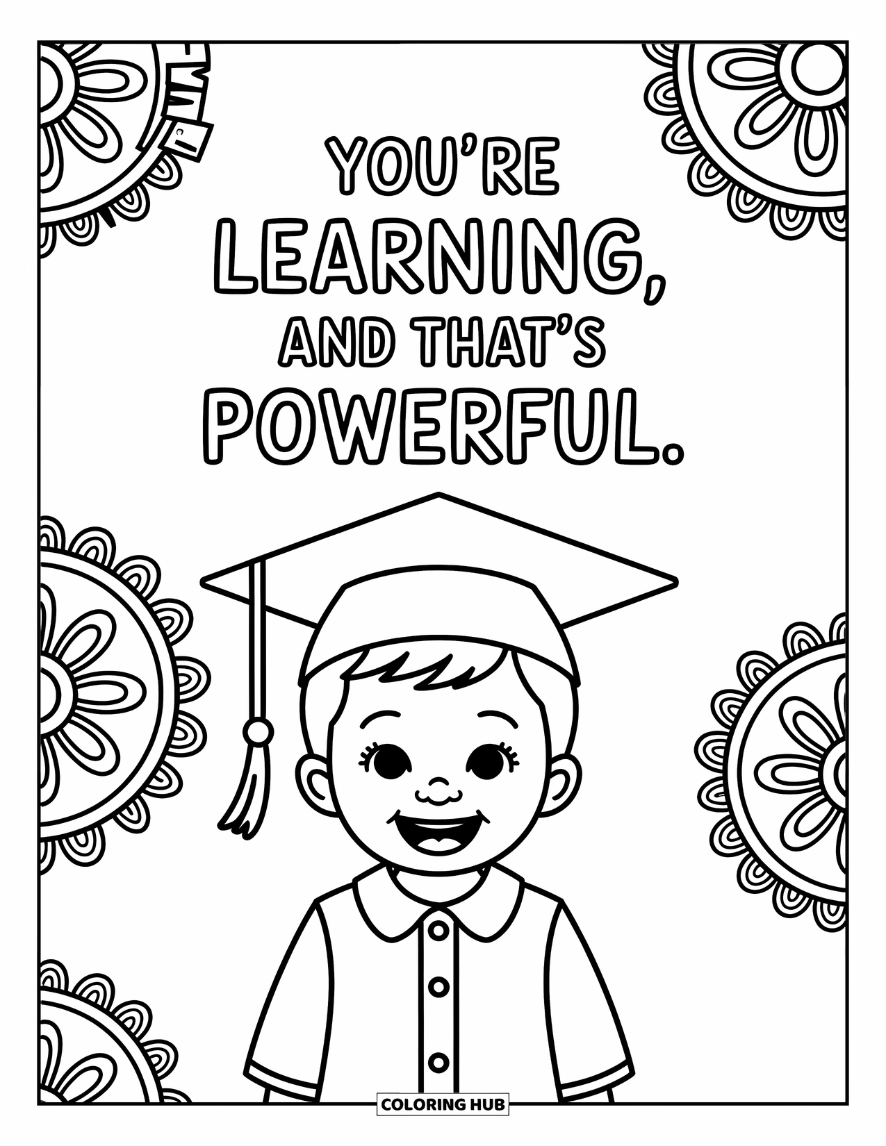 Quote Coloring Page for Kids: A smiling child in a cap reminds us "You're learning, and that's powerful"