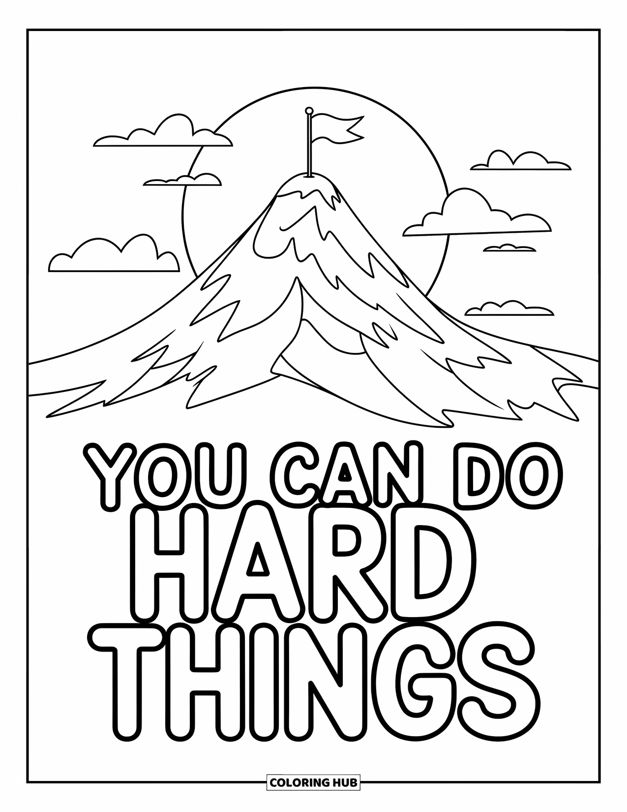 Quote Coloring Page for Kids: A tall mountain with a flag says "You can do hard things"