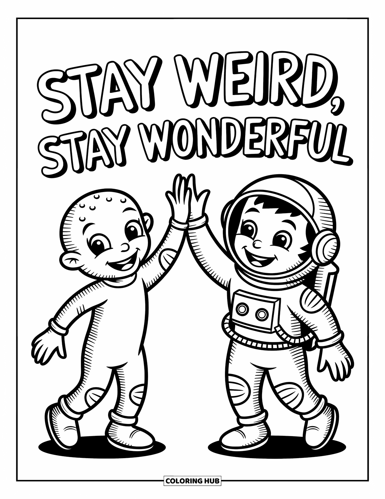 Quote Coloring Page for Kids: Playful space friends celebrate with "Stay weird, stay wonderful"