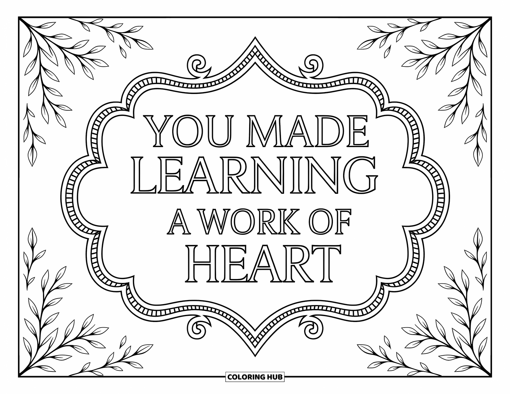 Teacher Appreciation Coloring Page for Adults: "You Made Learning a Work of Heart" framed by leafy, ornate designs