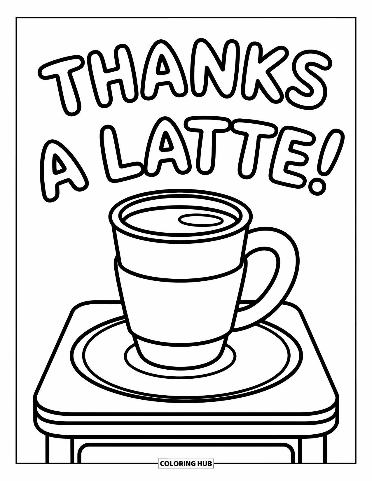 Teacher Appreciation Coloring Page for Kids: A simple scene with a coffee cup that says "Thanks a Latte!"
