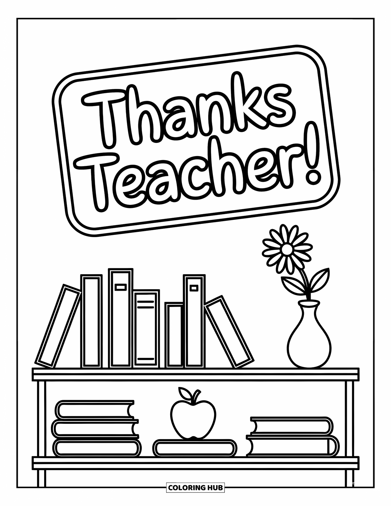 Teacher Appreciation Coloring Page for Kids: Books, an apple, and a flower vase sit under a cheerful "Thanks Teacher!" sign