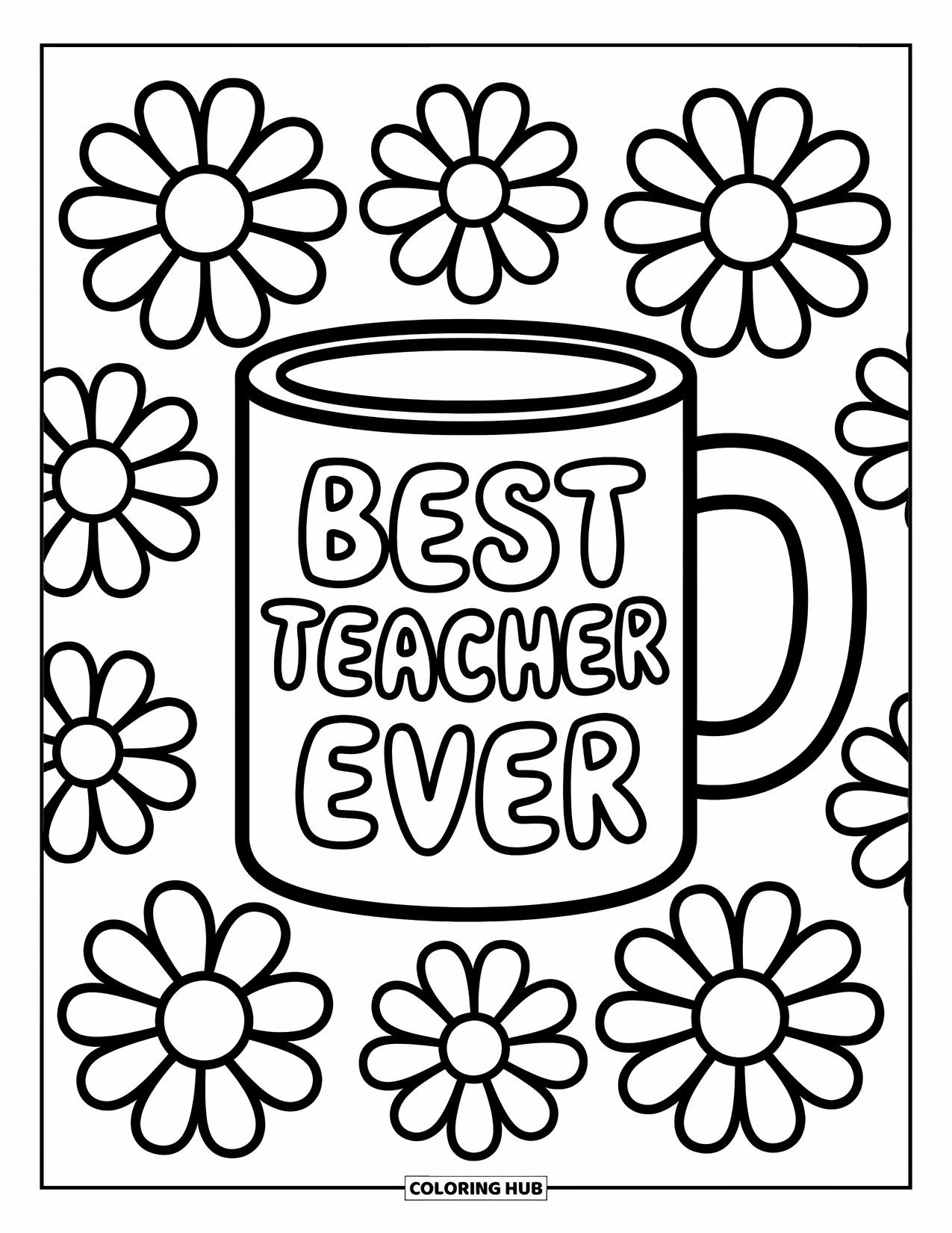 Teacher Appreciation Coloring Page for Kids: Cheerful flowers bloom around a mug that says "Best Teacher Ever"